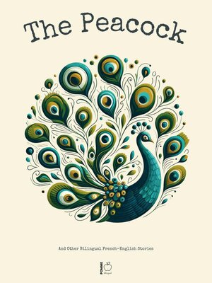 cover image of The Peacock and Other Bilingual French-English Stories